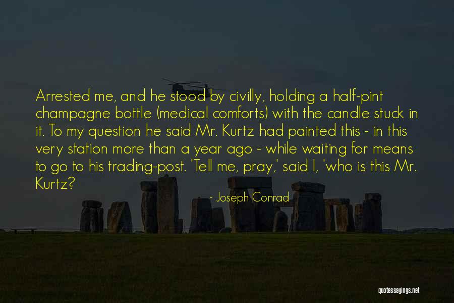 Kurtz Quotes By Joseph Conrad Kurtz Quotes By Joseph Conrad
