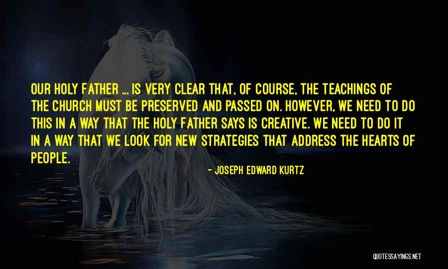 Kurtz Quotes By Joseph Edward Kurtz Kurtz Quotes By Joseph Edward Kurtz