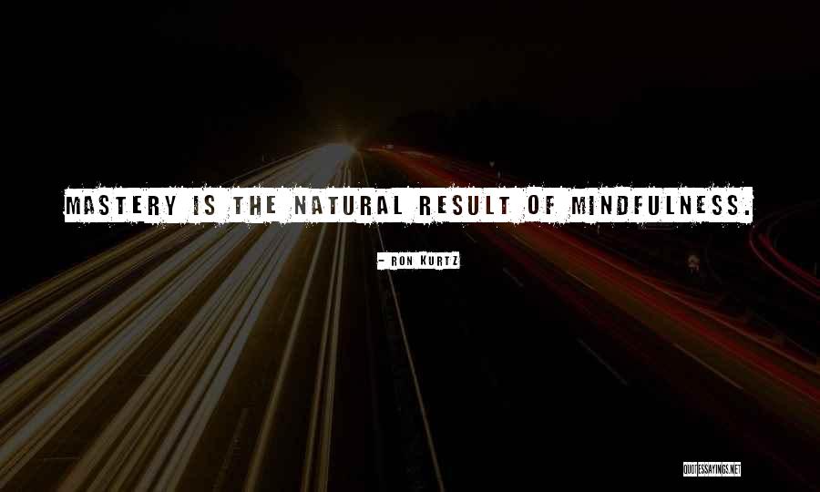 Kurtz Quotes By Ron Kurtz Kurtz Quotes By Ron Kurtz