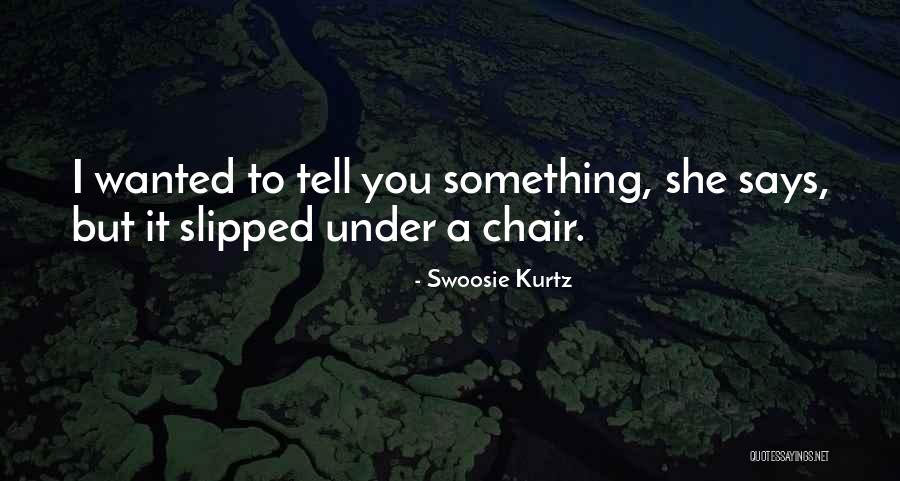 Kurtz Quotes By Swoosie Kurtz Kurtz Quotes By Swoosie Kurtz