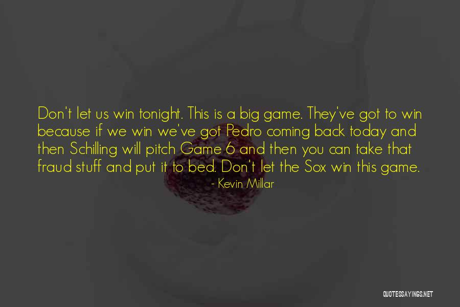 Kurylonska Quotes By Kevin Millar Kurylonska Quotes By Kevin Millar
