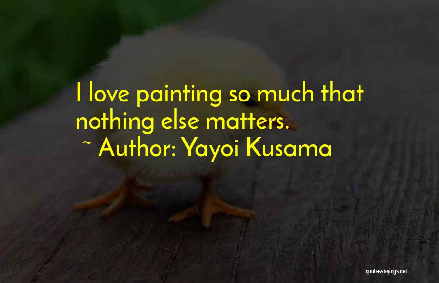 Kusama Quotes By Yayoi Kusama