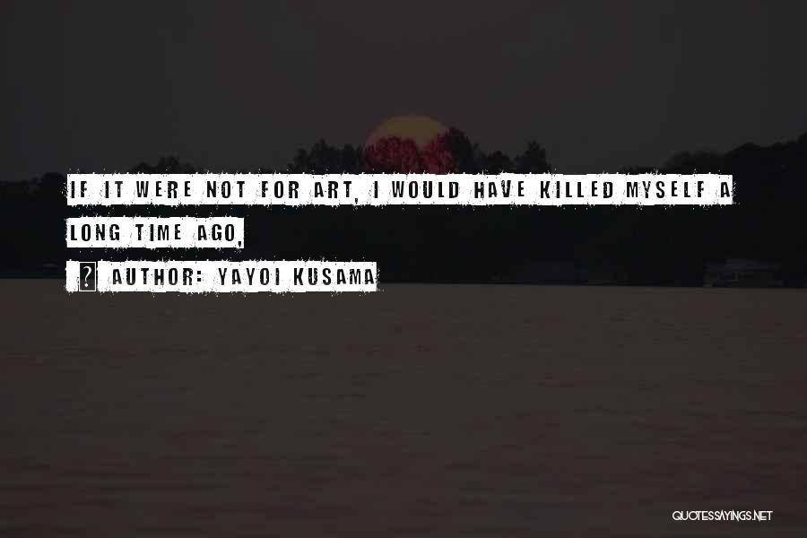 Kusama Quotes By Yayoi Kusama