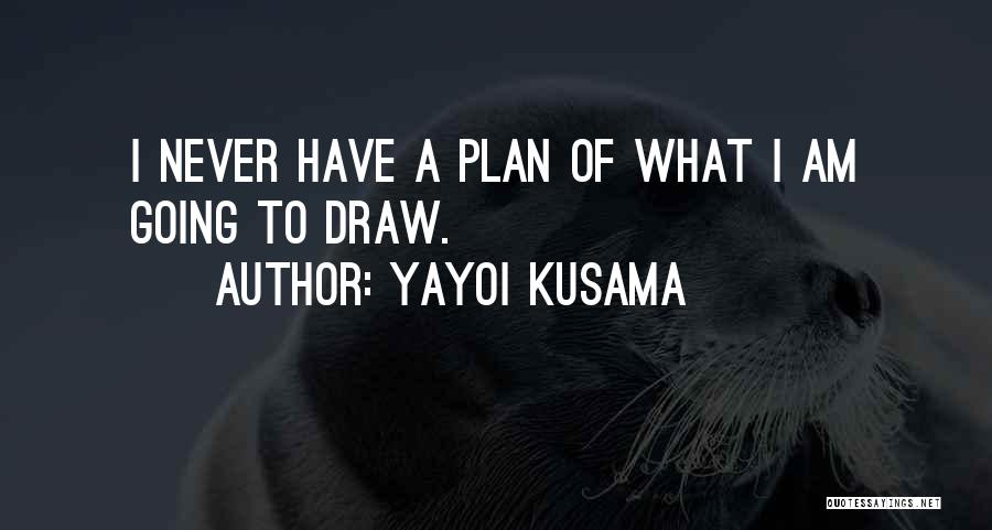 Kusama Quotes By Yayoi Kusama