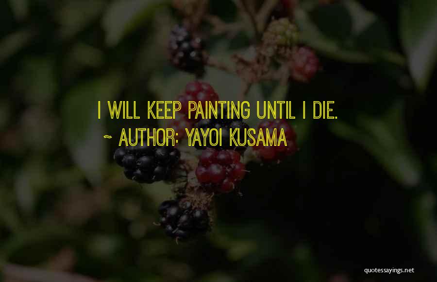Kusama Quotes By Yayoi Kusama