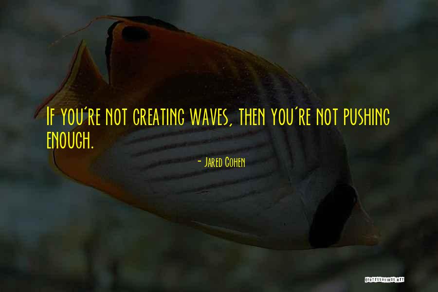 Kusasira Ku Quotes By Jared Cohen Kusasira Ku Quotes By Jared Cohen