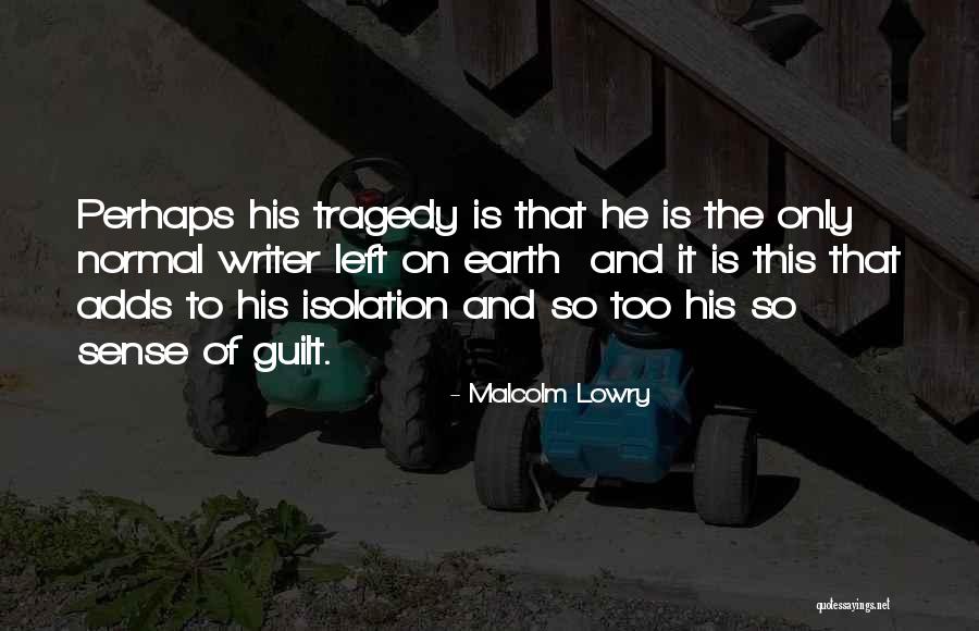 Kusco Sacco Quotes By Malcolm Lowry Kusco Sacco Quotes By Malcolm Lowry