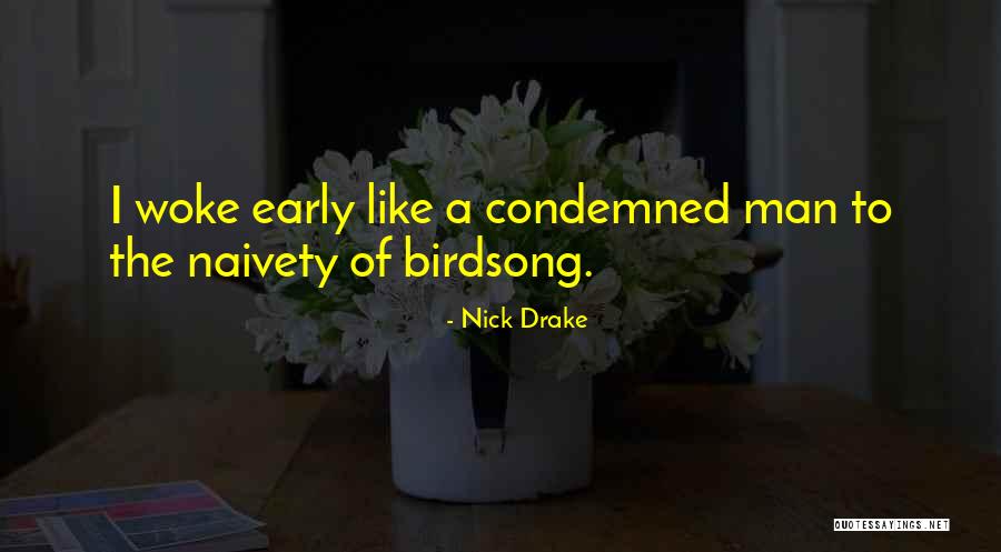 Kush N Wizdom Quotes By Nick Drake