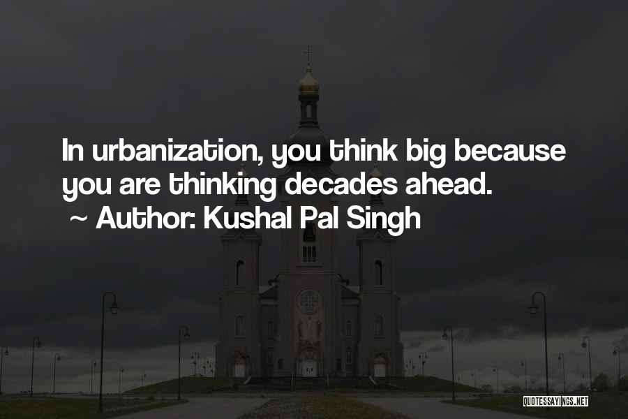 Kushal Pal Singh Quotes 835765