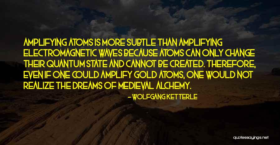Kushellextension Quotes By Wolfgang Ketterle Kushellextension Quotes By Wolfgang Ketterle