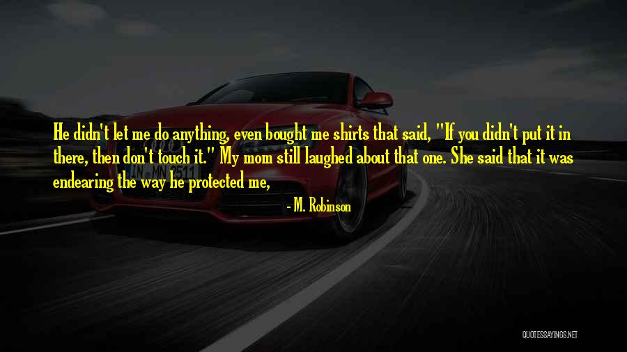 Kushil Quotes By M. Robinson Kushil Quotes By M. Robinson
