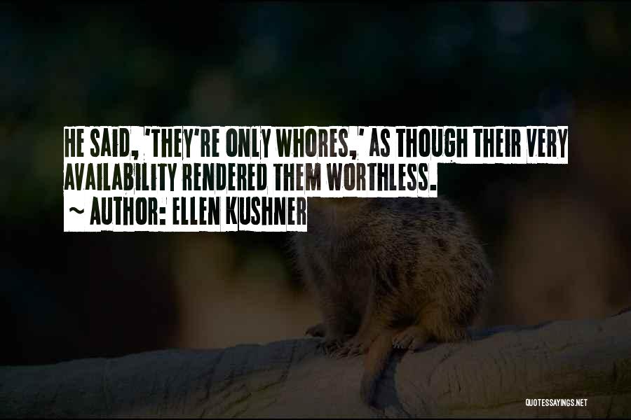 Kushner Quotes By Ellen Kushner