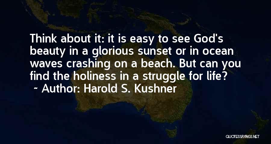 Kushner Quotes By Harold S. Kushner