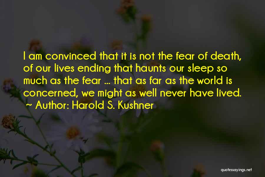 Kushner Quotes By Harold S. Kushner