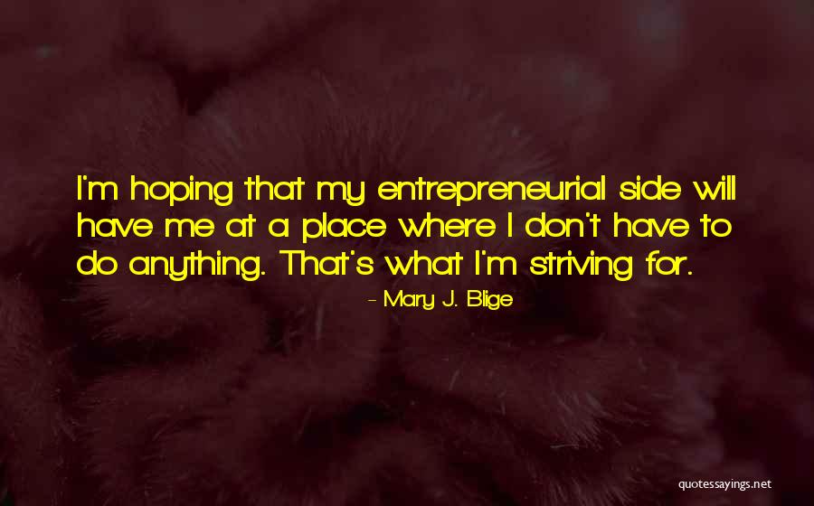 Kushowa Quotes By Mary J. Blige Kushowa Quotes By Mary J. Blige