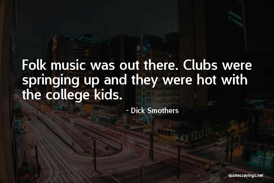 Kushuka Kwa Quotes By Dick Smothers Kushuka Kwa Quotes By Dick Smothers