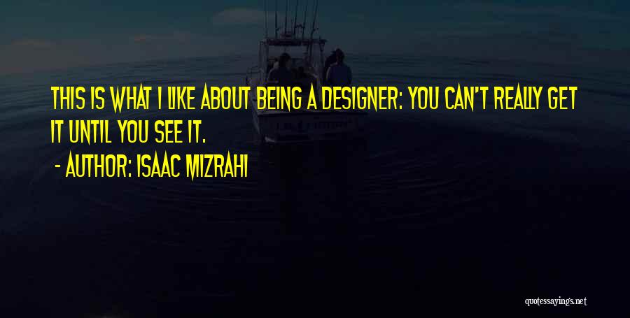 Kushwaha Caste Quotes By Isaac Mizrahi