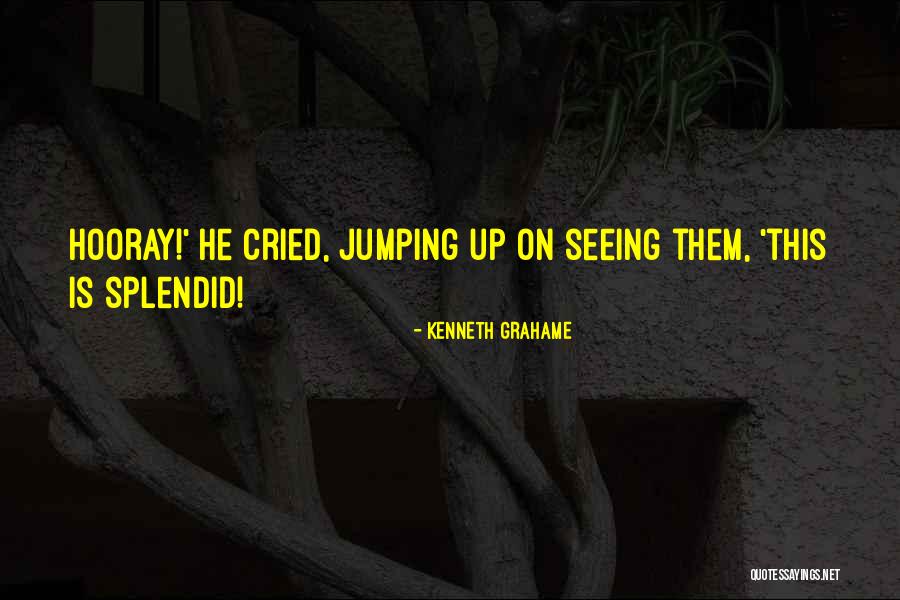 Kussmaul Seeds Quotes By Kenneth Grahame Kussmaul Seeds Quotes By Kenneth Grahame