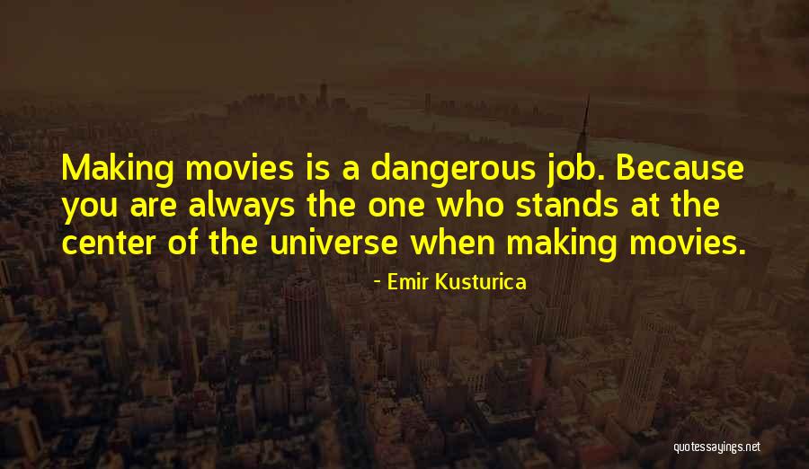 Kusturica Emir Quotes By Emir Kusturica Kusturica Emir Quotes By Emir Kusturica