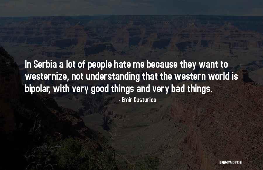 Kusturica Emir Quotes By Emir Kusturica Kusturica Emir Quotes By Emir Kusturica