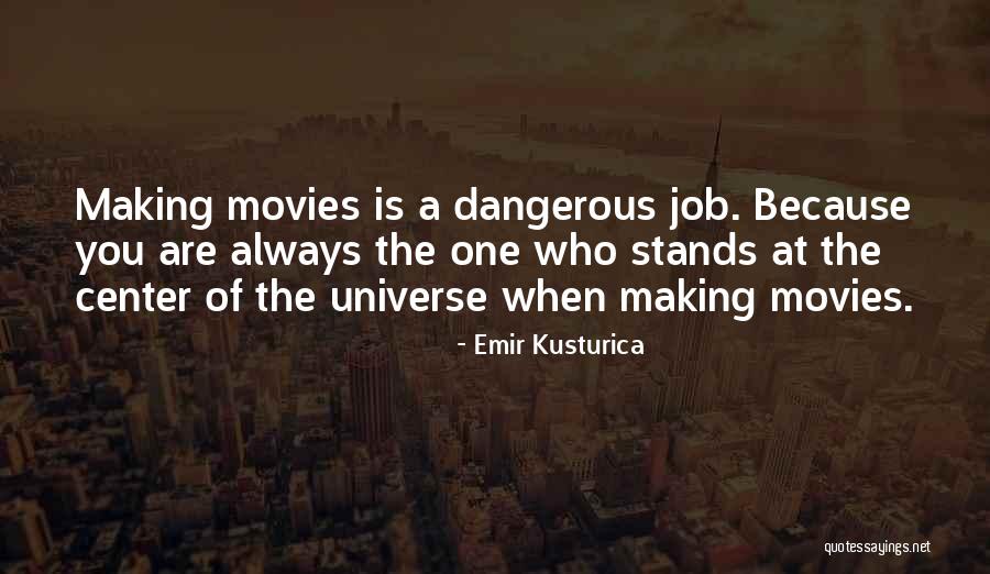 Kusturica Quotes By Emir Kusturica