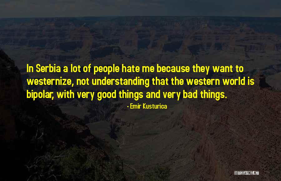 Kusturica Quotes By Emir Kusturica