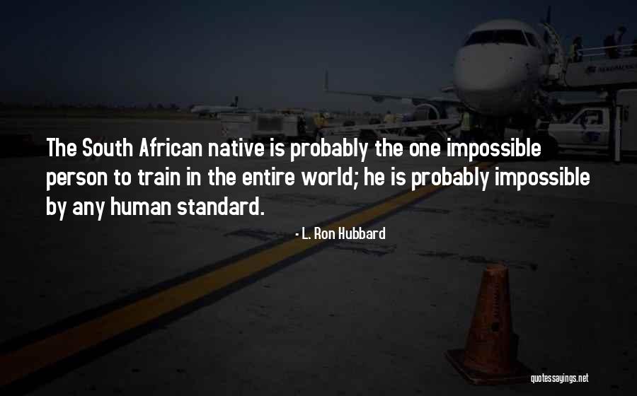 Kusuma Bangsa Quotes By L. Ron Hubbard