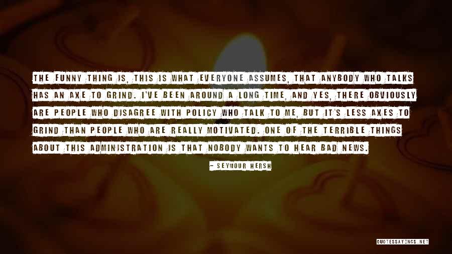Kutcher Clinic Quotes By Seymour Hersh Kutcher Clinic Quotes By Seymour Hersh
