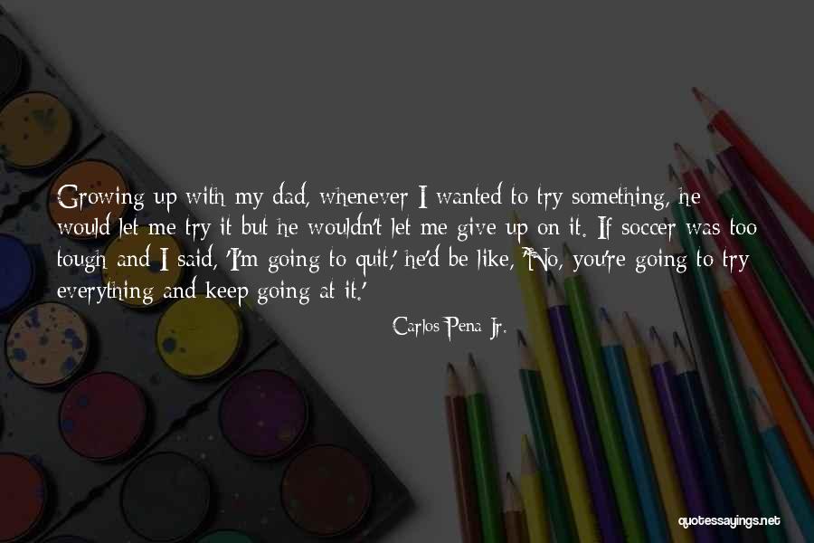 Kutsko Family Quotes By Carlos Pena Jr. Kutsko Family Quotes By Carlos Pena Jr.