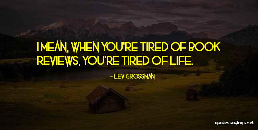 Kutumba Kannada Quotes By Lev Grossman