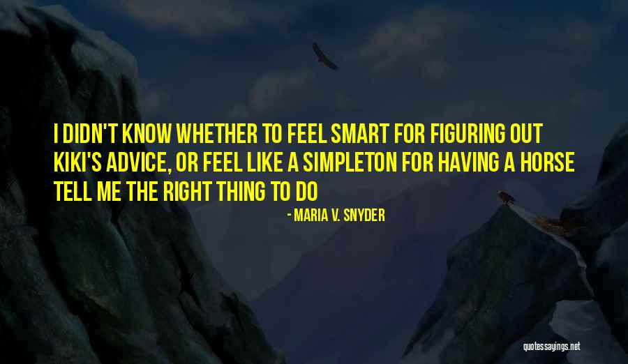 Kuukauden Horoskooppi Quotes By Maria V. Snyder Kuukauden Horoskooppi Quotes By Maria V. Snyder
