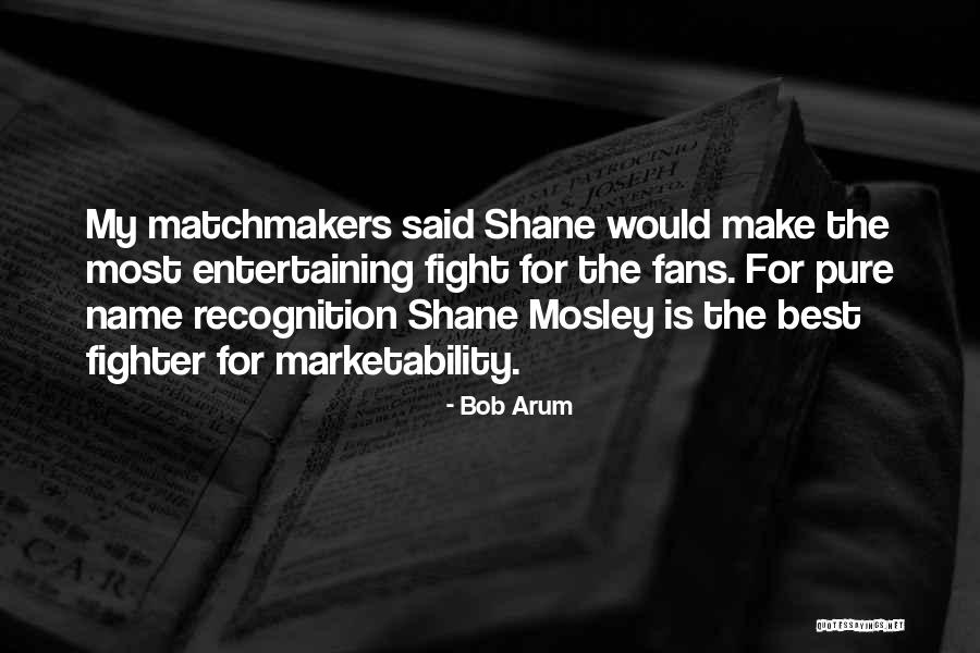 Kuula Poke Quotes By Bob Arum Kuula Poke Quotes By Bob Arum