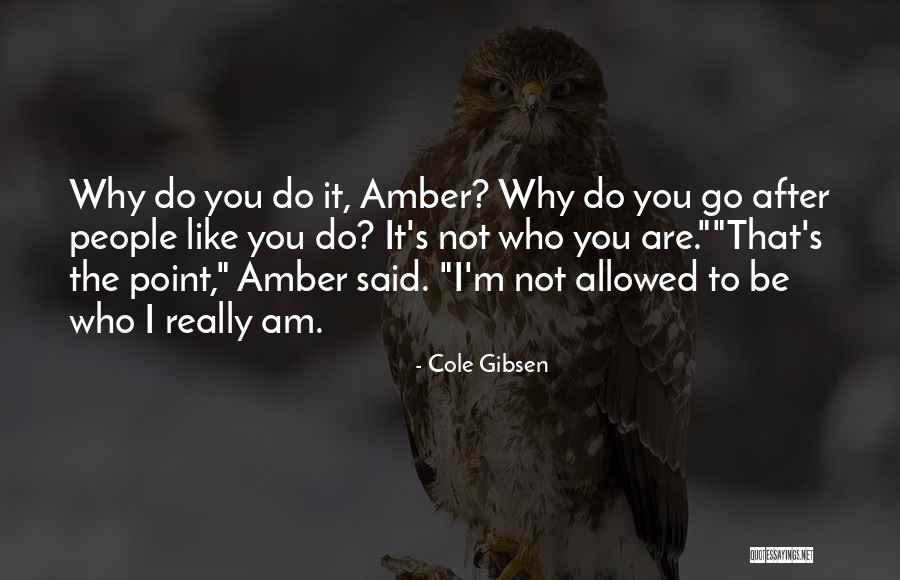 Kuvvetli Asitler Quotes By Cole Gibsen Kuvvetli Asitler Quotes By Cole Gibsen