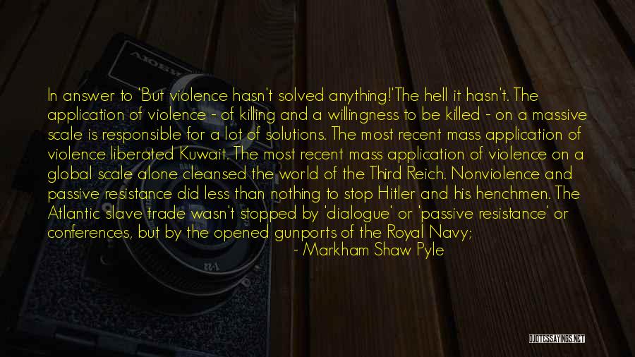 Kuwait War Quotes By Markham Shaw Pyle
