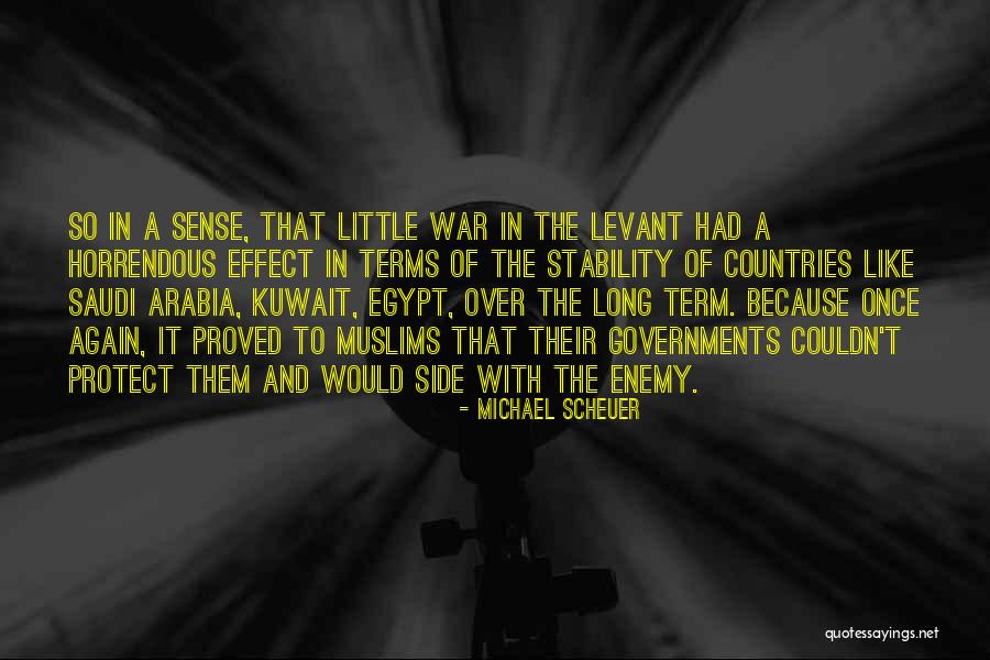 Kuwait War Quotes By Michael Scheuer