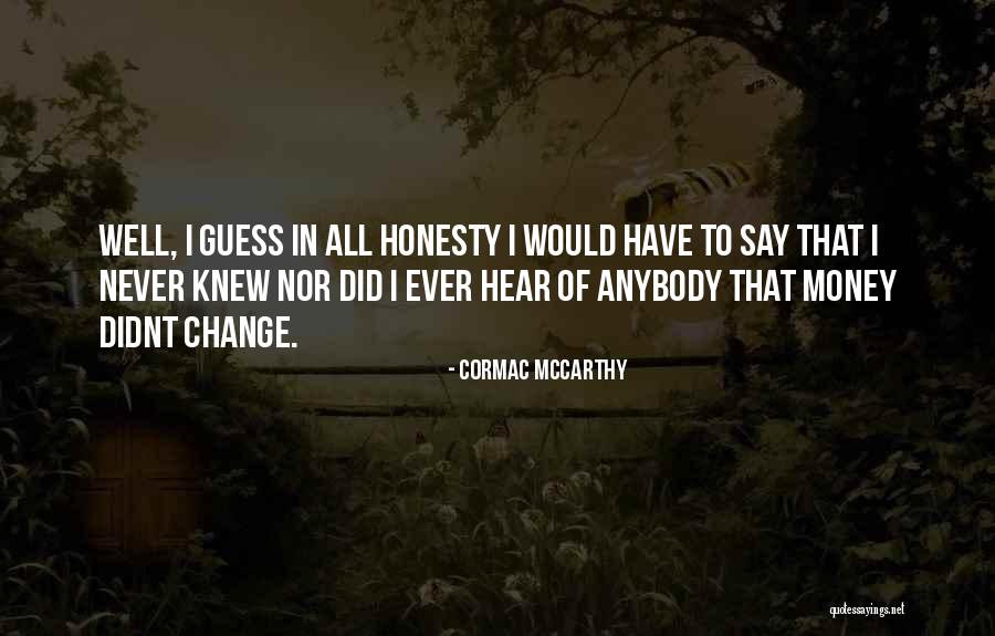 Kuwana Maki Quotes By Cormac McCarthy Kuwana Maki Quotes By Cormac McCarthy
