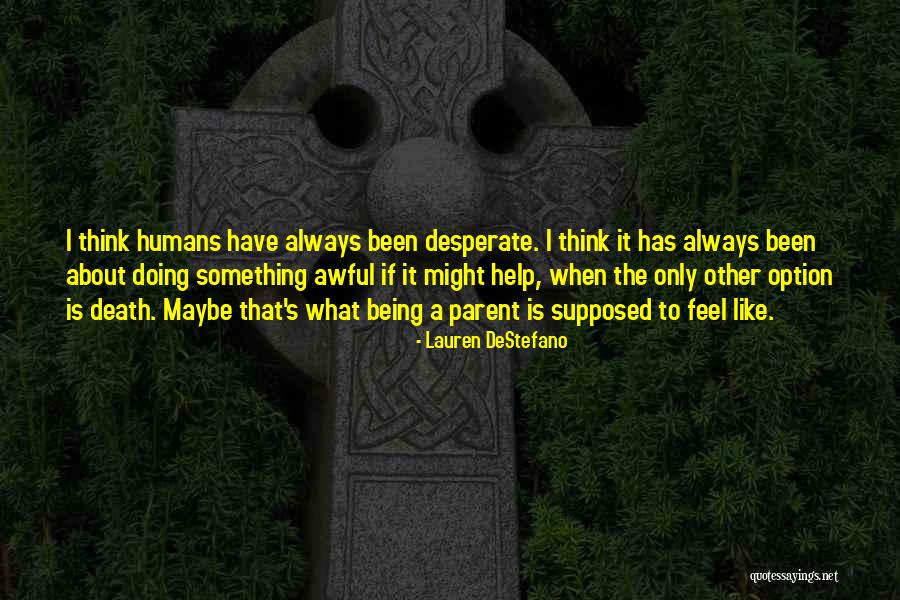 Kuwayama Chiyuki Quotes By Lauren DeStefano Kuwayama Chiyuki Quotes By Lauren DeStefano
