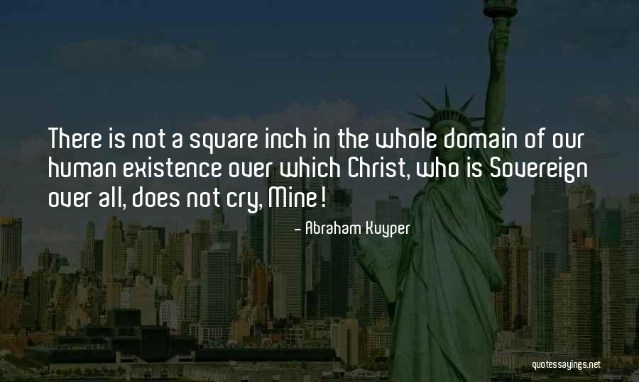 Kuyper Quotes By Abraham Kuyper Kuyper Quotes By Abraham Kuyper