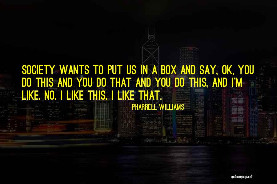 Kuyperian Worldview Quotes By Pharrell Williams Kuyperian Worldview Quotes By Pharrell Williams