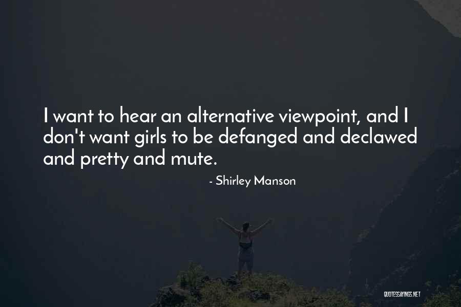 Kuzniak Dariusz Quotes By Shirley Manson Kuzniak Dariusz Quotes By Shirley Manson