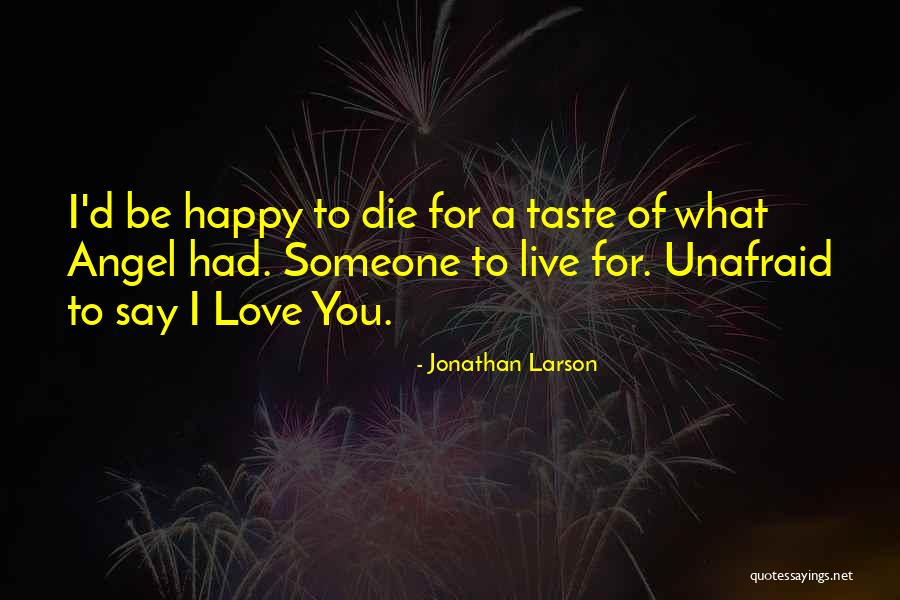 Kuzniar Hinsdale Quotes By Jonathan Larson Kuzniar Hinsdale Quotes By Jonathan Larson