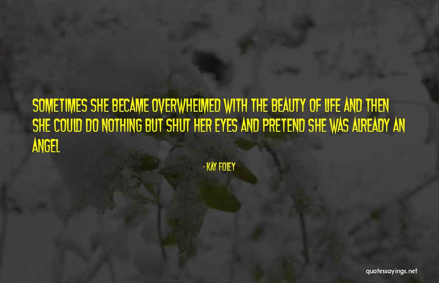 Kvarnens Quotes By Kay Foley Kvarnens Quotes By Kay Foley