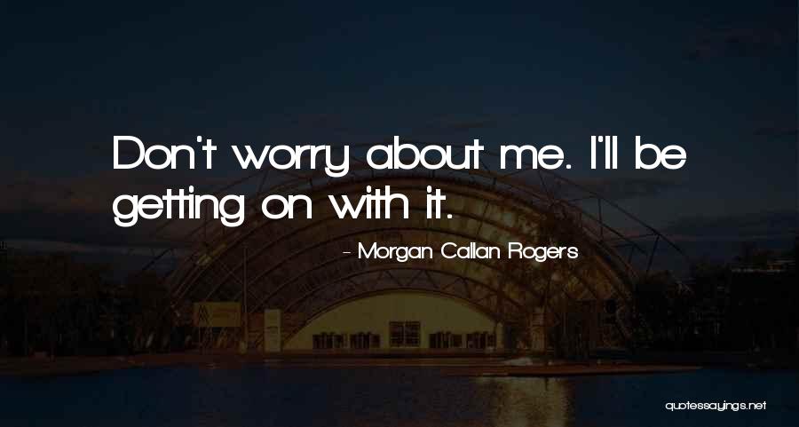 Kveldstillegg Quotes By Morgan Callan Rogers Kveldstillegg Quotes By Morgan Callan Rogers