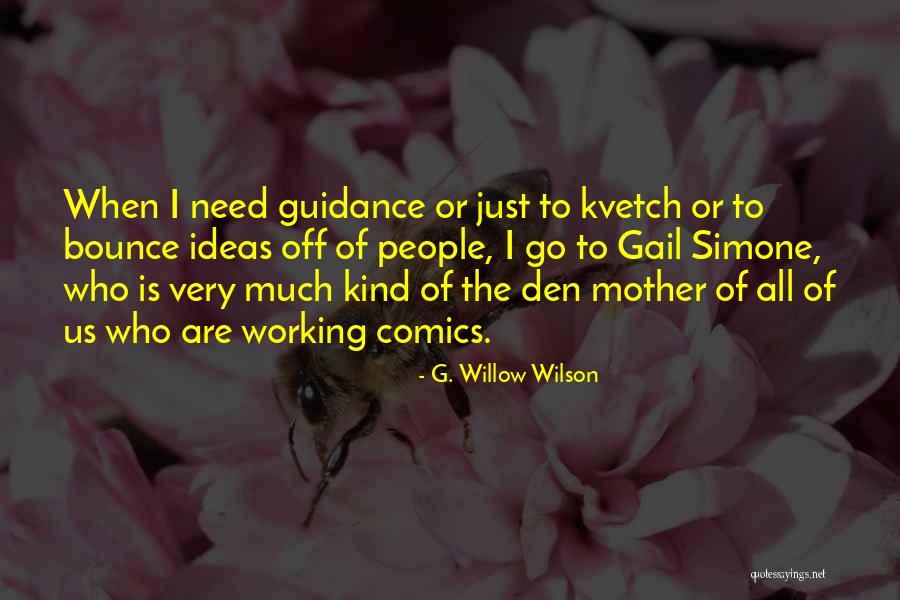 Kvetch Quotes By G. Willow Wilson Kvetch Quotes By G. Willow Wilson