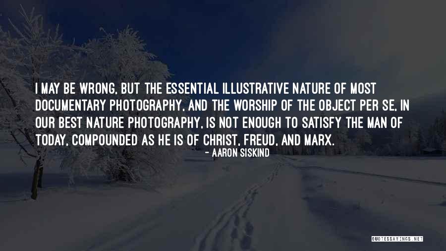 Kvinder Stemmeret Quotes By Aaron Siskind Kvinder Stemmeret Quotes By Aaron Siskind