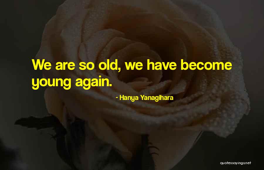 Kvinesdal Sparebank Quotes By Hanya Yanagihara Kvinesdal Sparebank Quotes By Hanya Yanagihara