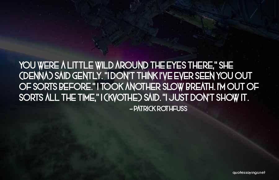 Kvothe Denna Quotes By Patrick Rothfuss Kvothe Denna Quotes By Patrick Rothfuss