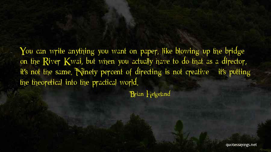 Kwai Quotes By Brian Helgeland Kwai Quotes By Brian Helgeland