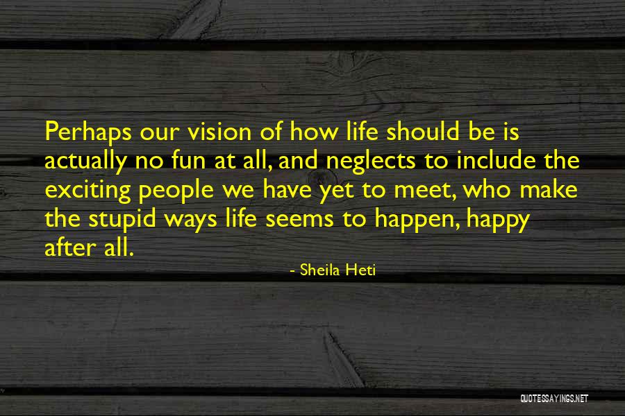 Kwake Id Quotes By Sheila Heti Kwake Id Quotes By Sheila Heti