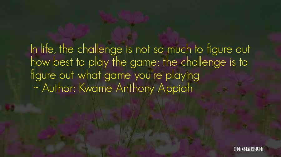 Kwame Appiah Quotes By Kwame Anthony Appiah